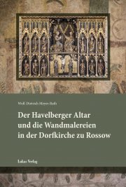 Der Havelberger Altar und die Wandmalereien in der Dorfkirche zu Rossow