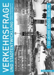 100 Jahre Groß-Berlin / Band 2: Verkehrsfrage und Stadtentwicklung