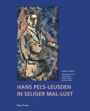 Hans Pels-Leusden – In seliger Mal-Lust