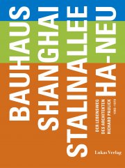 Bauhaus – Shanghai – Stalinallee – Ha-Neu