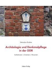 Archäologie und Denkmalpflege in der DDR