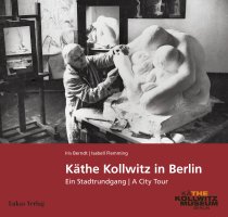 Käthe Kollwitz in Berlin