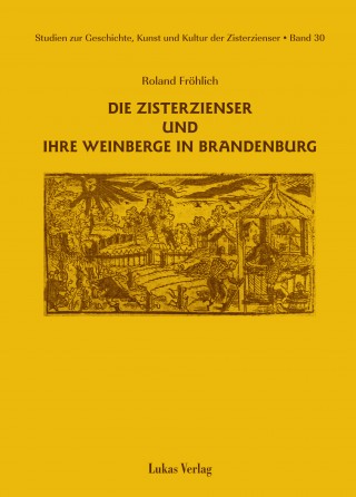 Die Zisterzienser und ihre Weinberge in Brandenburg