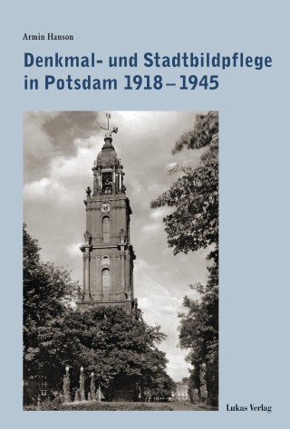 Denkmal- und Stadtbildpflege in Potsdam 1918–1945