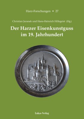 Der Harzer Eisenkunstguss im 19. Jahrhundert