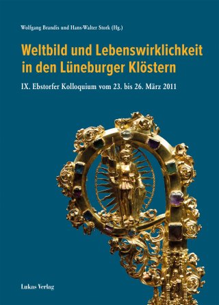 Weltbild und Lebenswirklichkeit in den Lüneburger Klöstern