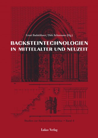 Backsteintechnologien in Mittelalter und Neuzeit